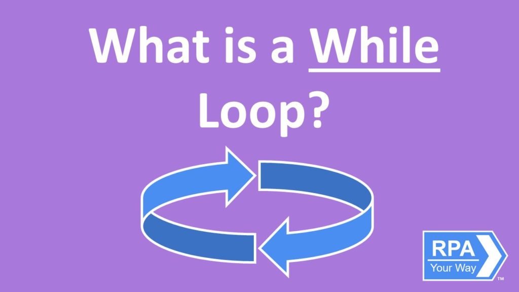 What is a While Loop?